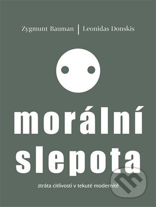 Morální slepota - Zygmunt Bauman, Leonidas Donskis