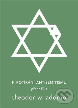 K potírání antisemitismu - Theodor W. Adorno