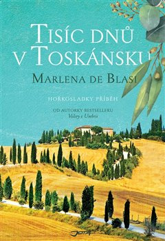 Tisíc dnů v Toskánsku - Marlena de Blasi