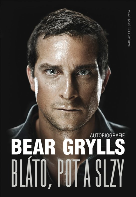 Bláto, pot a slzy - Bear Grylls