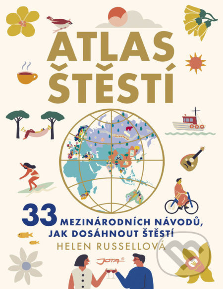 Atlas štěstí (33 mezinárodních návodů, jak dosáhnout štěstí) - kniha z kategorie Motivace a seberozvoj