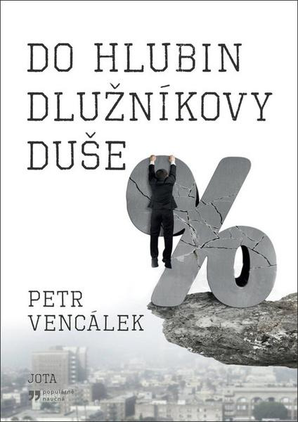 Do hlubin dlužníkovy duše - Petr Vencálek