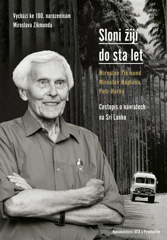 Sloni žijí do sta let - Miroslav Zikmund, Miroslav Náplava, Petr Horký