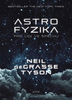 Astrofyzika pro lidi ve spěchu - Neil deGrasse Tyson
