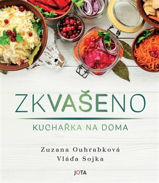 Zkvašeno - Vladimír Sojka, Zuzana Ouhrabková