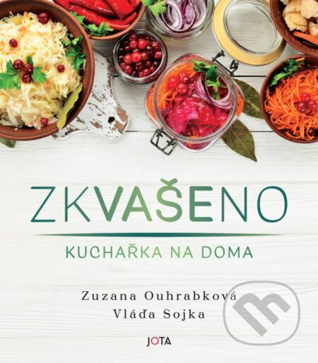 Zkvašeno - Vladimír Sojka, Zuzana Ouhrabková