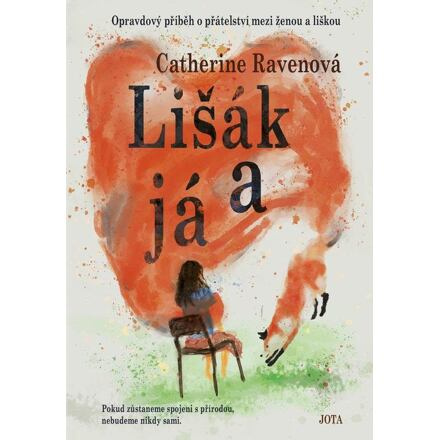 Lišák a já - Catherine Ravenová