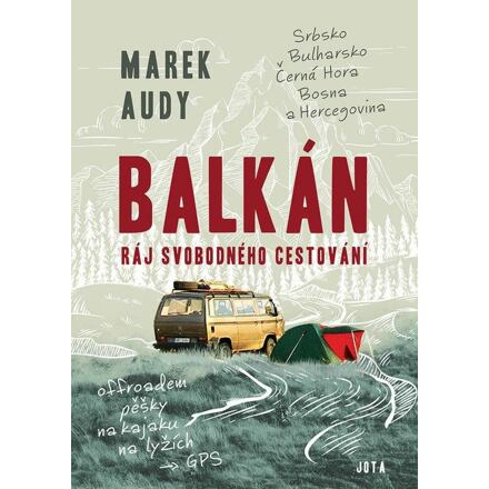 Balkán – Ráj svobodného cestování - Marek Audy