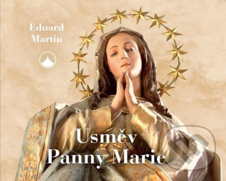 Úsměv Panny Marie - Eduard Martin