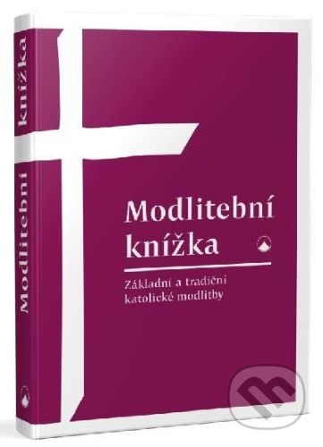 Modlitební knížka (Základní a tradiční katolické modlitby) - kniha z kategorie Křesťanství