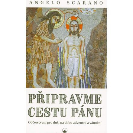 Připravme cestu Pánu - Angelo Scarano