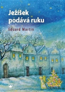 Ježíšek podává ruku - Eduard Martin
