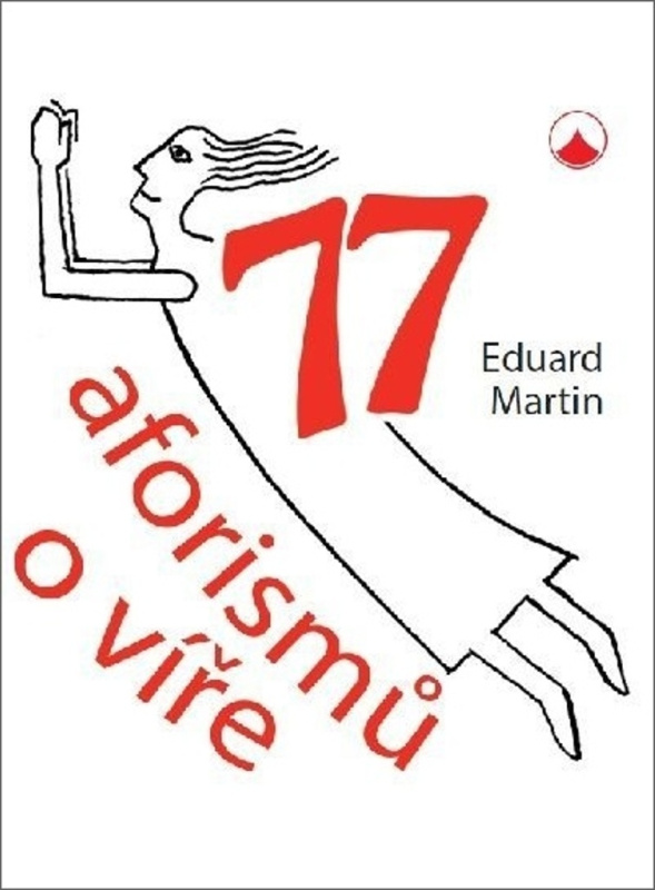 77 aforismů o víře - Eduard Martin