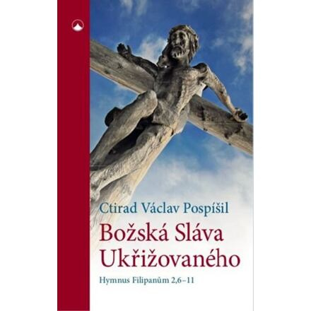 Božská Sláva Ukřižovaného - Hymnus Filipanům 2,6-11