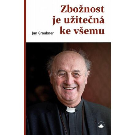 Zbožnost je užitečná ke všemu - Jan Graubner