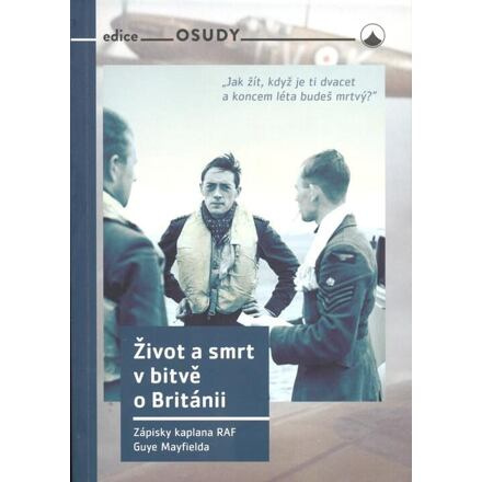 Život a smrt v bitvě o Británii - Guy Mayfield