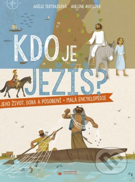 Kdo je Ježíš? - Gaëlle Tertraisová, Adeline Avrilová