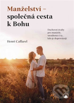 Manželství - společná cesta k Bohu - Henri Caffarel