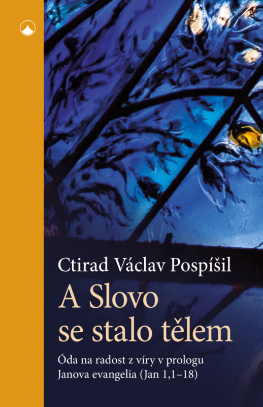 A Slovo se stalo tělem - Ctirad Václav Pospíšil