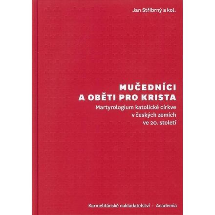 Mučedníci a oběti pro Krista - Jan Stříbrný