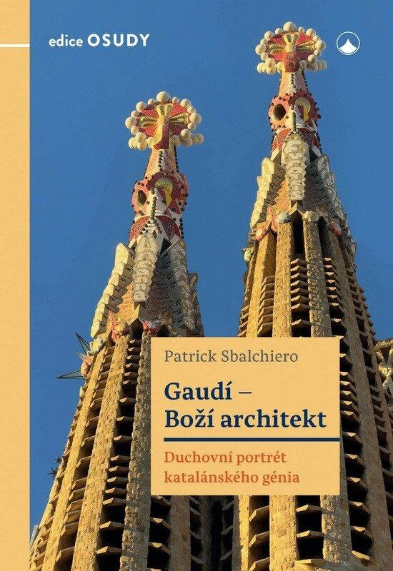 Gaudí - Boží architekt (Duchovní portrét katalánského génia) - kniha z kategorie Architektura