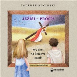 Ježíši - proč?! - Anna Sędziwy, Tadeusz Ruciński