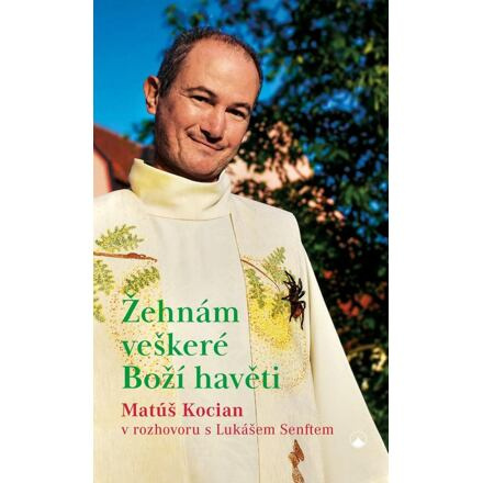 Žehnám veškeré Boží havěti - Matúš Kocian, Lukáš Senft