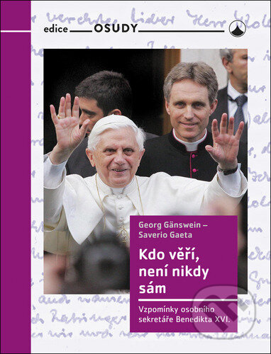 Kdo věří, není nikdy sám - Saverio Gaeta, Georg Gänswein