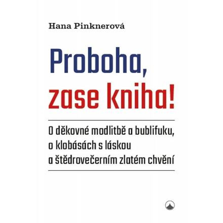 Proboha, zase kniha! - Hana Pinknerová