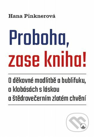 Proboha, zase kniha! - Hana Pinknerová