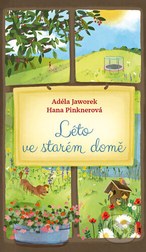 Léto ve starém domě - Hana Pinknerová, Adéla Jaworek - kniha z kategorie Společenská beletrie