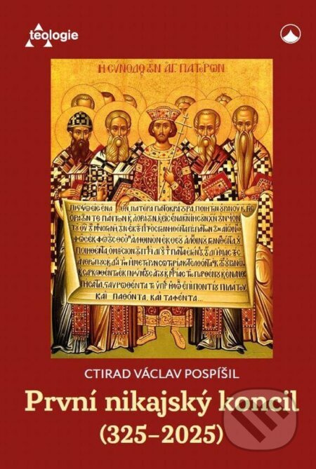 První nikajský koncil (325-2025) : historie, teologie a přetrvávající význam - kniha z kategorie Odborné a naučné