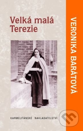 Velká malá Terezie - Veronika Katarína Barátová - kniha z kategorie Citáty