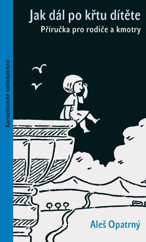 Jak dál po křtu dítěte - Příručka pro rodiče a kmotry