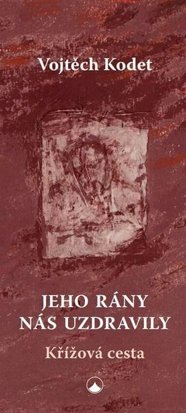 Jeho rány nás uzdravily - Křížová cesta