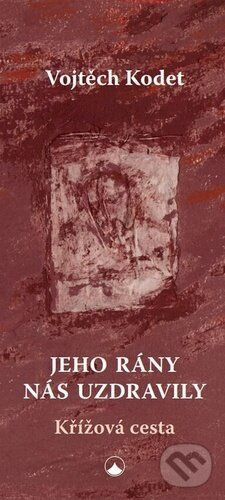 Jeho rány nás uzdravily - Křížová cesta