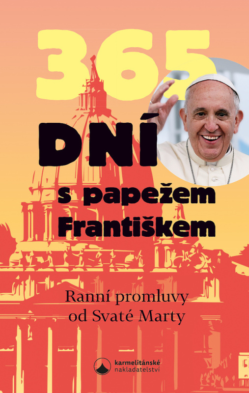 365 dní s papežem Františkem - Ranní promluvy od Svaté Marty