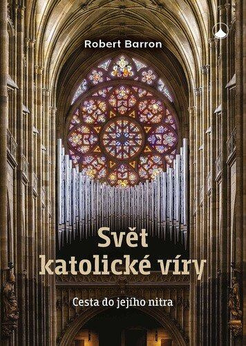 Svět katolické víry - Robert Barron - kniha z kategorie Duchovní život