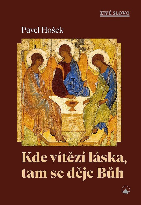 Kde vítězí láska, tam se děje Bůh
