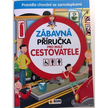 Zábavná příručka pro malé CESTOVATELE NAKLADATELSTVÍ SUN s.r.o.