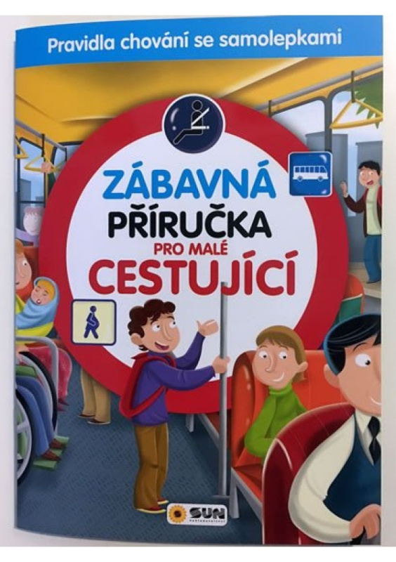 Zábavná příručka pro malé CESTUJÍCÍ NAKLADATELSTVÍ SUN s.r.o.