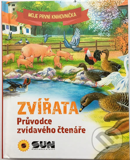 Zvířata - Průvodce zvídavého čtenáře NAKLADATELSTVÍ SUN s.r.o.