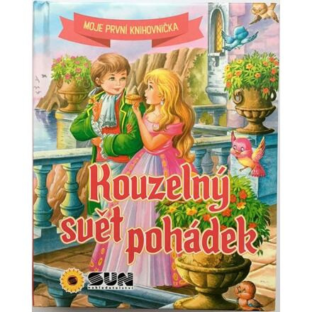 Kouzelný svět pohádek - Moje první knihovnička NAKLADATELSTVÍ SUN s.r.o.