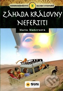 Klub stopařů: Záhada královny Nefertiti - Maria Maneruová