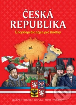 Česká republika - Encyklopedie nejen pro školáky - kniha z kategorie Naučné knihy