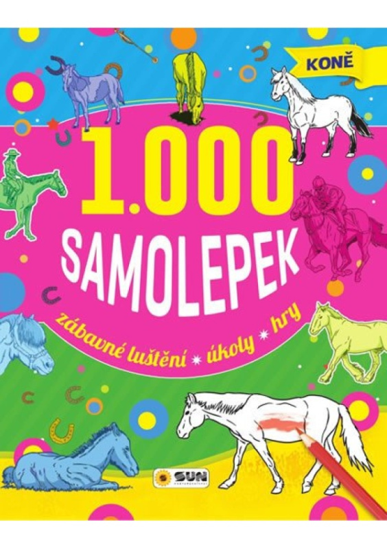 Koně - Zábavné luštění, úkoly, hry + 1000 samolepek NAKLADATELSTVÍ SUN s.r.o.