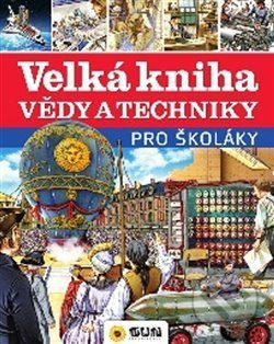 Velká kniha vědy a techniky pro školáky NAKLADATELSTVÍ SUN s.r.o.