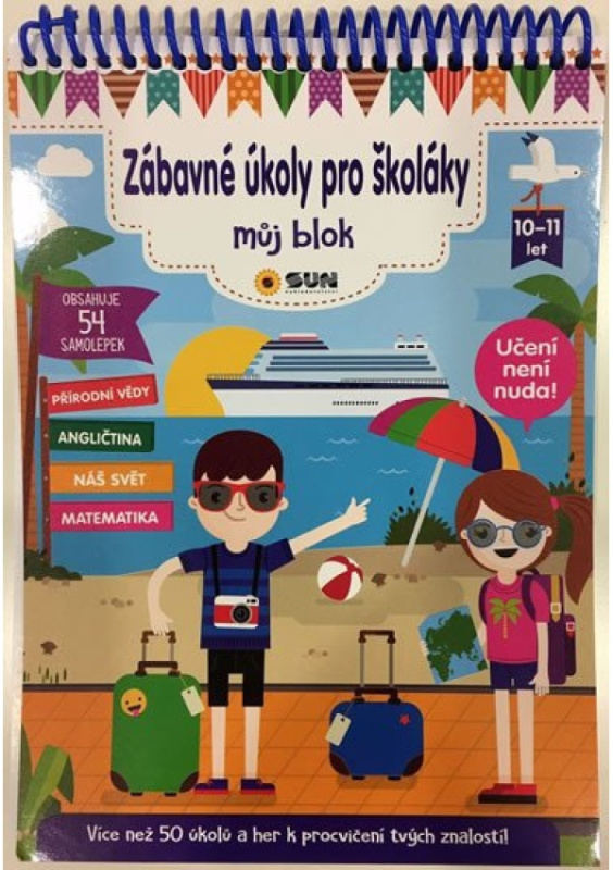Zábavné úkoly pro školáky 10-11 let NAKLADATELSTVÍ SUN s.r.o.