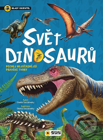 Svět dinosaurů - Mladý objevitel NAKLADATELSTVÍ SUN s.r.o.