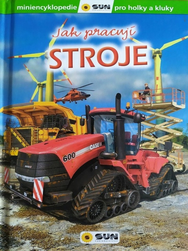 Stroje - Jak pracují NAKLADATELSTVÍ SUN s.r.o.